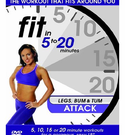 Fit In 5 To 20 Minutes  - Legs, Bum and Tum Attack [DVD]
